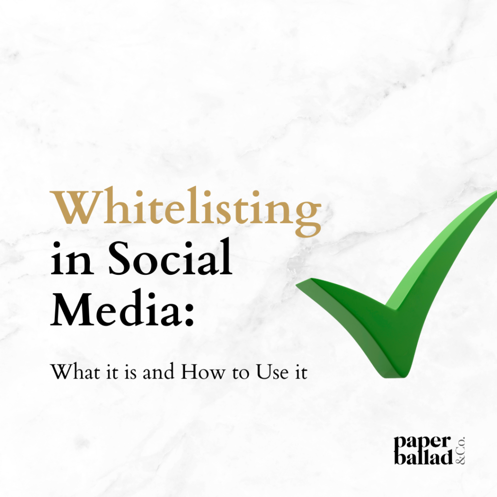 Whitelisting in Social Media: What it is and How to Use it